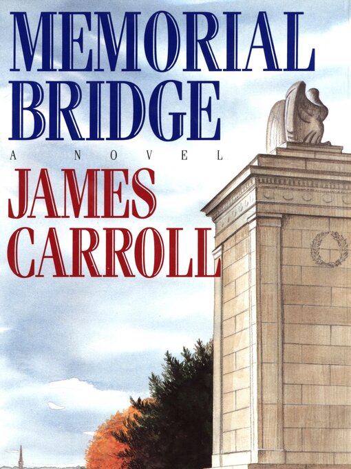 Title details for Memorial Bridge by James Carroll - Wait list